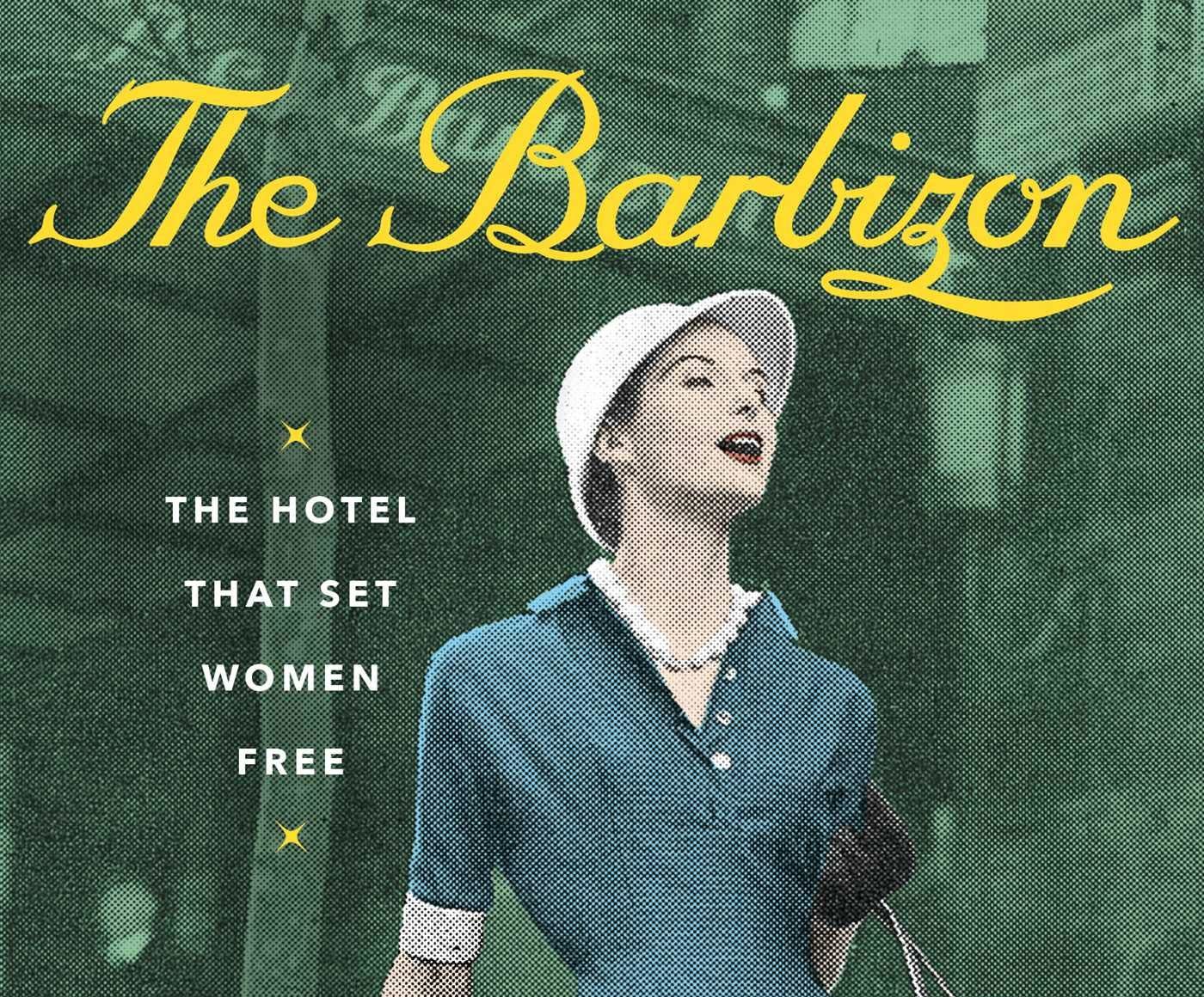 The Barbizon Hotel: A sanctuary for women in midtown Manhattan